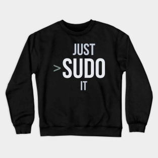 Developer Let's Just Sudo It Crewneck Sweatshirt